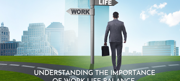 The Ultimate Guide to Understanding the Importance of Work-Life Balance and How To Maintain It Banner