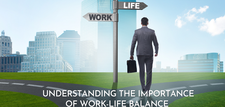 The Ultimate Guide to Understanding the Importance of Work-Life Balance and How To Maintain It Banner Image